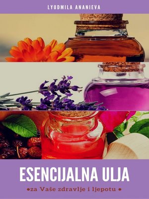 cover image of Esencijalna Ulja Za Vaše Zdravlje I Ljepotu